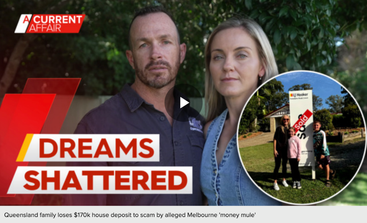 Property funds transfer safety warning — couple loses $170K home deposit to real estate scam.